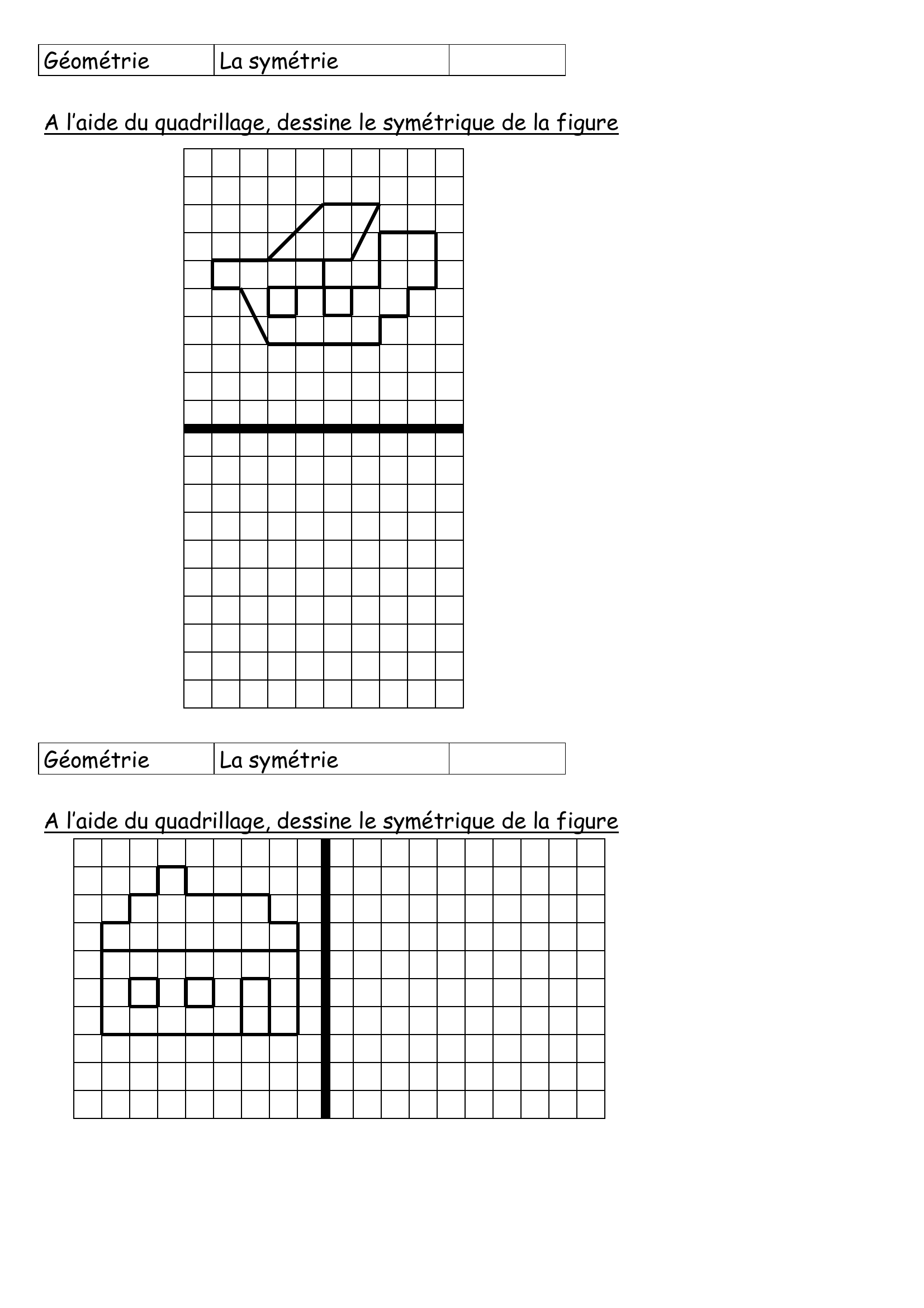 Prévisualisation du document Géométrie

La symétrie

A l'aide du quadrillage, dessine
le symétrique de la figure

Géométrie

La
