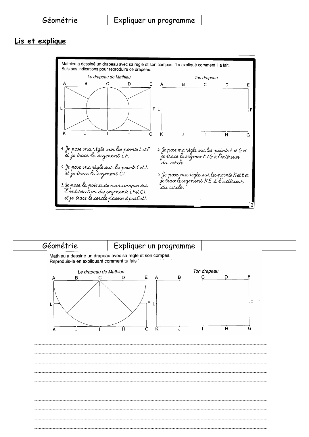 Prévisualisation du document GéométrieExpliquer un programmeLis et expliqueGéométrieExpliquer un programme Mathématiques?????GéométrieProgrammeEffectue le programmeTrace le