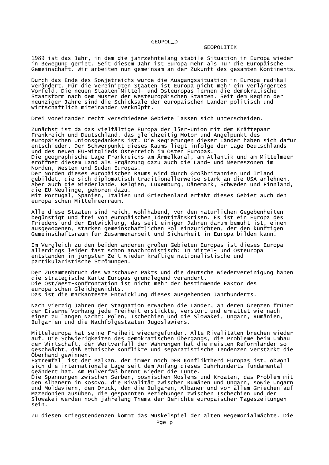 Prévisualisation du document GEOPOL_DGEOPOLITIK1989 ist das Jahr, in dem die jahrzehntelang stabile Situation in Europa wiederin Bewegung geriet.