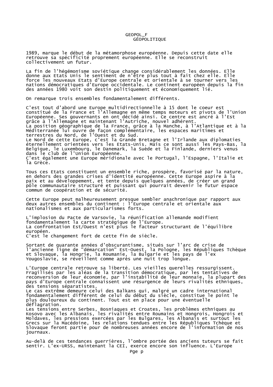 Prévisualisation du document GEOPOL_FGÉOPOLITIQUE1989, marque le début de la métamorphose européenne.