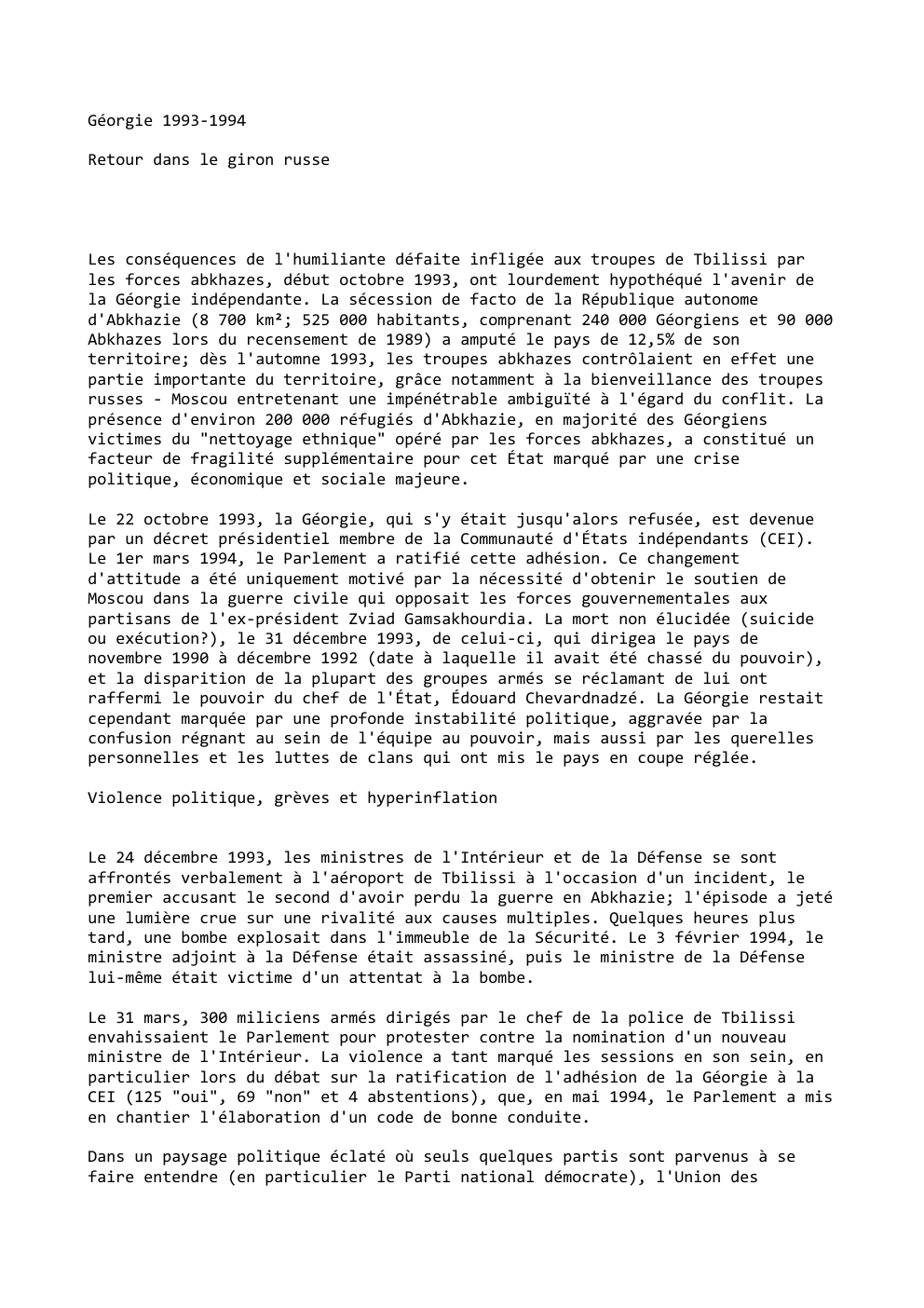 Prévisualisation du document Géorgie 1993-1994
Retour dans le giron russe

Les conséquences de l'humiliante défaite infligée aux troupes de Tbilissi par
les forces...