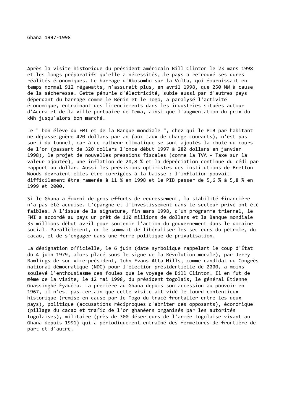 Prévisualisation du document Ghana 1997-1998

Après la visite historique du président américain Bill Clinton le 23 mars 1998
et les longs préparatifs qu'elle...