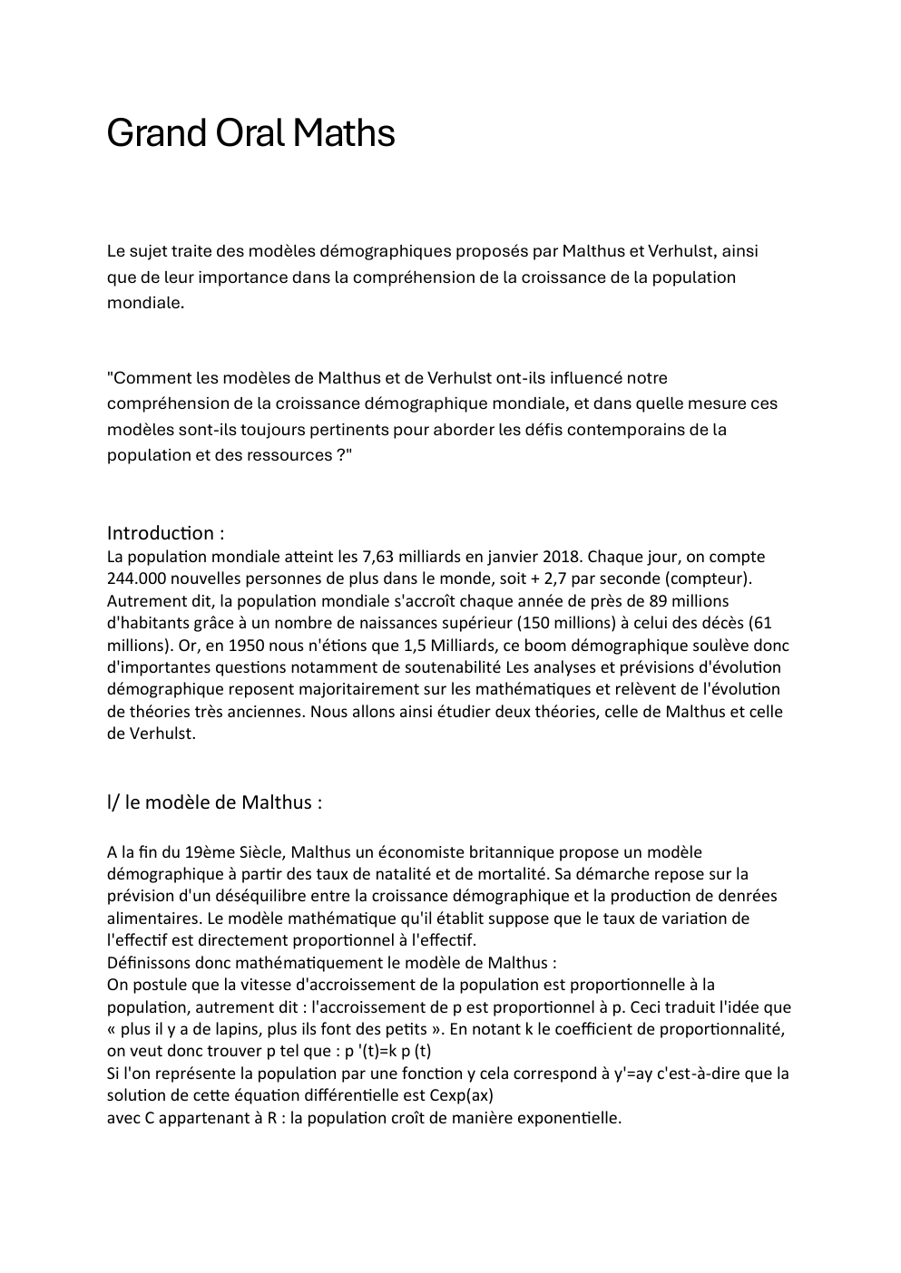 Prévisualisation du document Grand Oral Maths Le sujet traite des modèles démographiques proposés par Malthus et Verhulst, ainsi que de leur importance dans la compréhension de la croissance de la population mondiale.