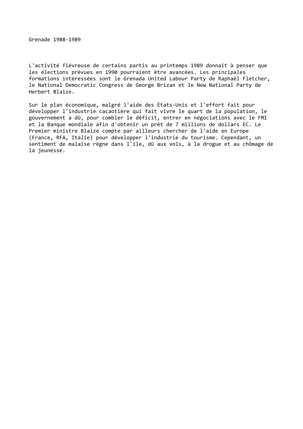 Prévisualisation du document Grenade 1988-1989

L'activité fiévreuse de certains partis au printemps 1989 donnait à penser que
les élections prévues en 1990 pourraient...