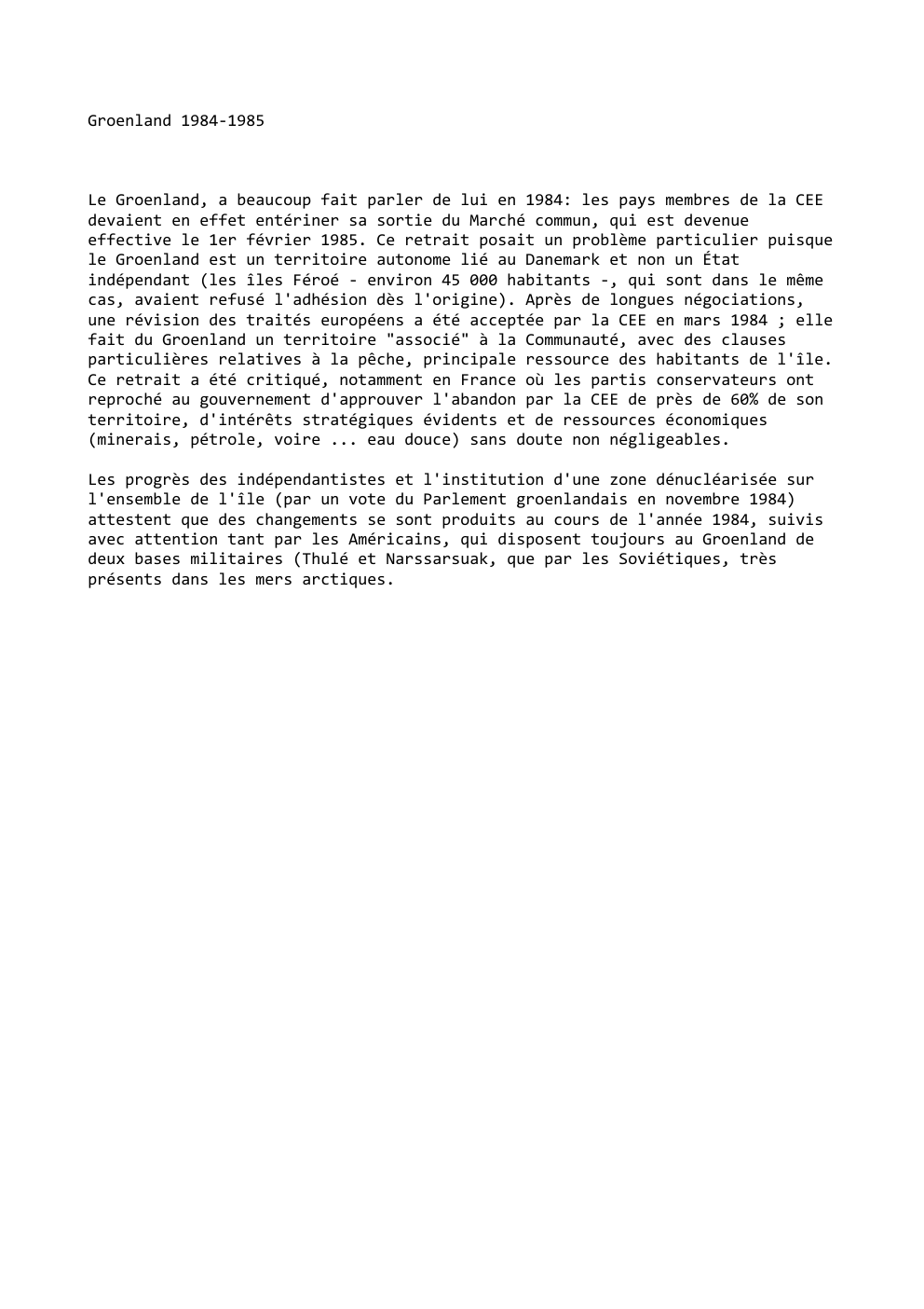 Prévisualisation du document Groenland 1984-1985

Le Groenland, a beaucoup fait parler de lui en 1984: les pays membres de la CEE
devaient en...