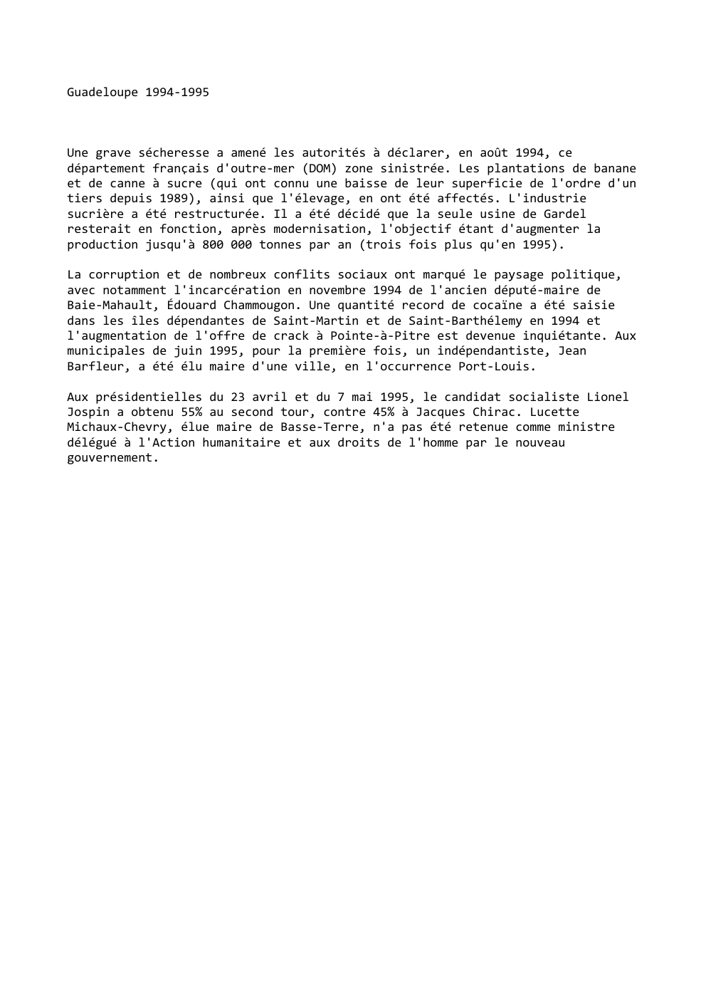Prévisualisation du document Guadeloupe 1994-1995

Une grave sécheresse a amené les autorités à déclarer, en août 1994, ce
département français d'outre-mer (DOM) zone...