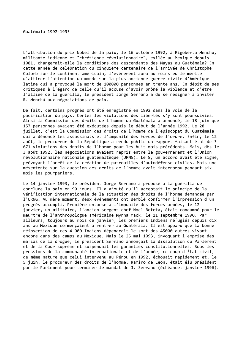Prévisualisation du document Guatémala 1992-1993

L'attribution du prix Nobel de la paix, le 16 octobre 1992, à Rigoberta Menchú,
militante indienne et "chrétienne...