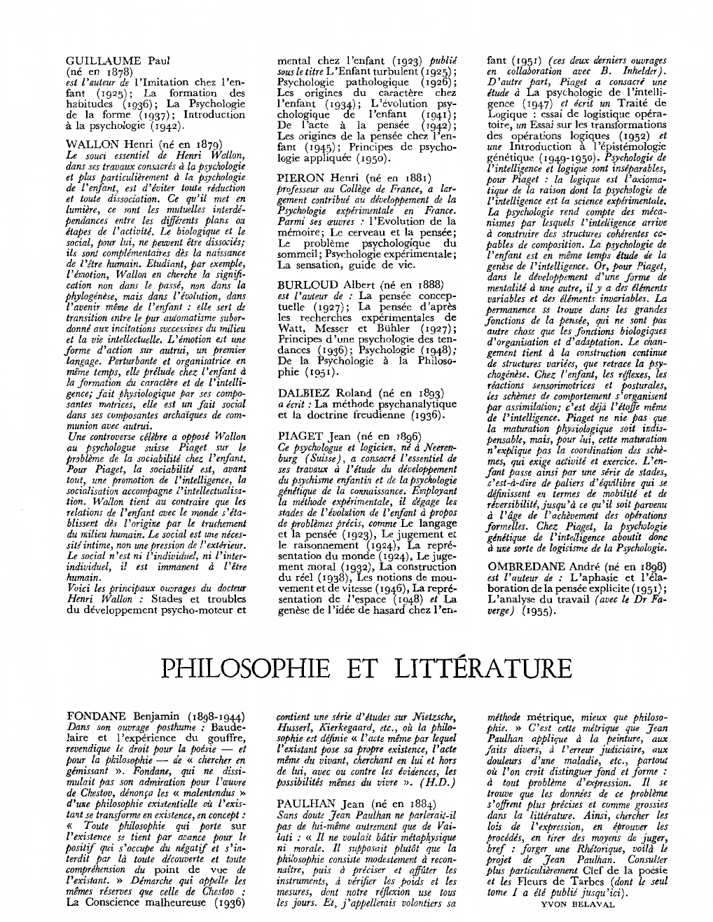 Prévisualisation du document GUILLAUME Paul(né en 1878)est l'auteur de l'Imitation chez l'enfant (1925); La formation des habitudes (1936); La Psychologie de la forme (1937) ; Introduction à la psychologie (1942).