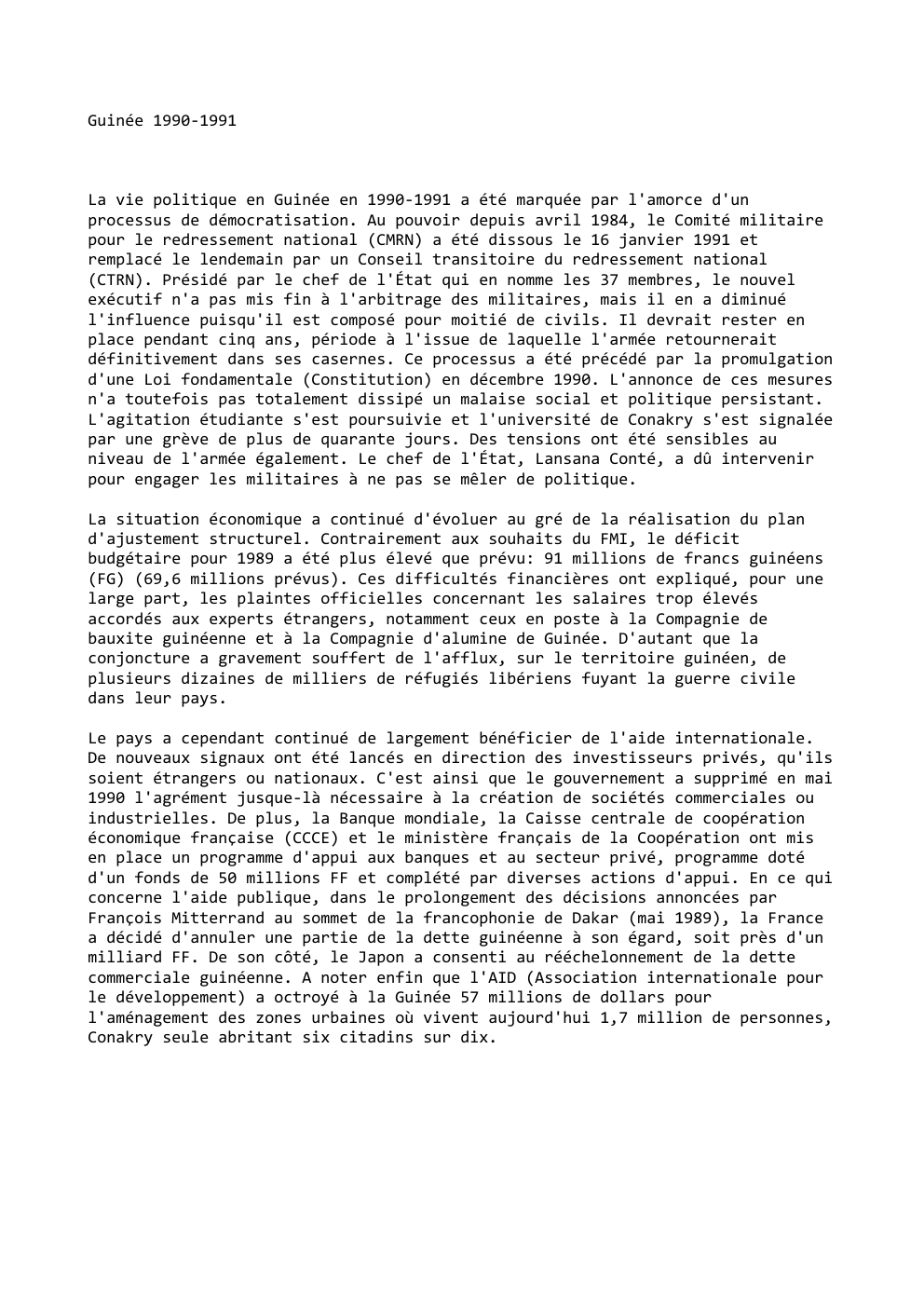 Prévisualisation du document Guinée 1990-1991

La vie politique en Guinée en 1990-1991 a été marquée par l'amorce d'un
processus de démocratisation. Au pouvoir...