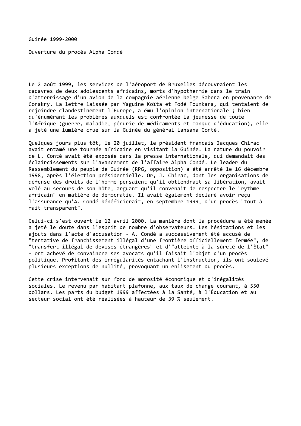 Prévisualisation du document Guinée 1999-2000
Ouverture du procès Alpha Condé

Le 2 août 1999, les services de l'aéroport de Bruxelles découvraient les
cadavres...