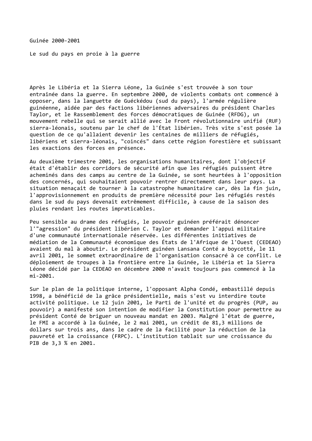 Prévisualisation du document Guinée 2000-2001
Le sud du pays en proie à la guerre

Après le Libéria et la Sierra Léone, la Guinée...
