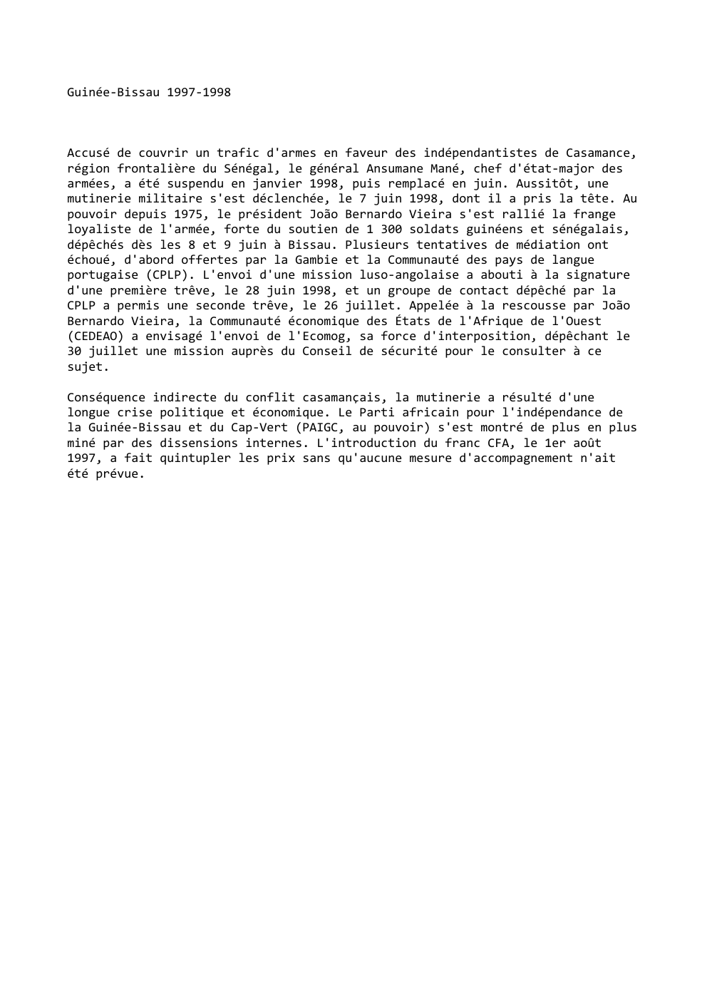 Prévisualisation du document Guinée-Bissau 1997-1998

Accusé de couvrir un trafic d'armes en faveur des indépendantistes de Casamance,
région frontalière du Sénégal, le général...
