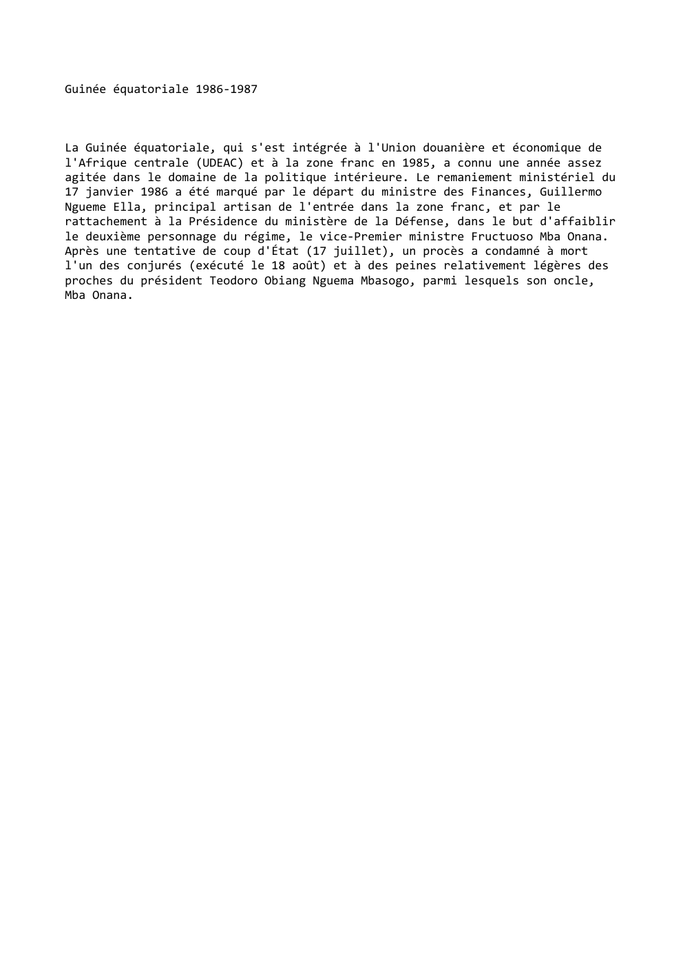 Prévisualisation du document Guinée équatoriale 1986-1987

La Guinée équatoriale, qui s'est intégrée à l'Union douanière et économique de
l'Afrique centrale (UDEAC) et à...