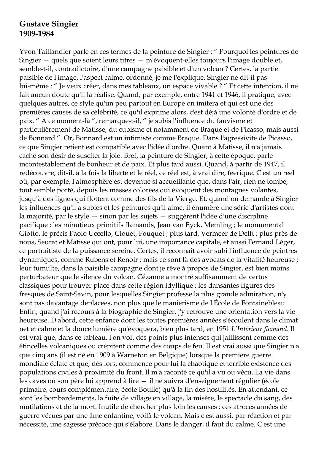 Prévisualisation du document Gustave Singier1909-1984Yvon Taillandier parle en ces termes de la peinture de Singier : " Pourquoi les peintures deSingier -- quels que soient leurs titres -- m'évoquent-elles toujours l'image double et,semble-t-il, contradictoire, d'une campagne paisible et d'un volcan ?