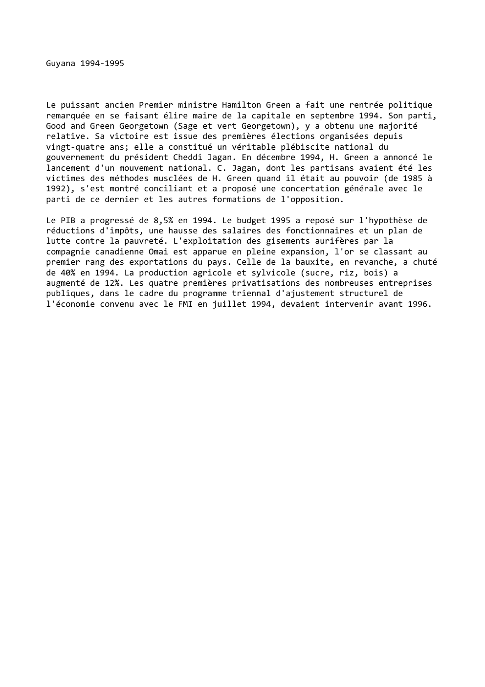 Prévisualisation du document Guyana 1994-1995

Le puissant ancien Premier ministre Hamilton Green a fait une rentrée politique
remarquée en se faisant élire maire...