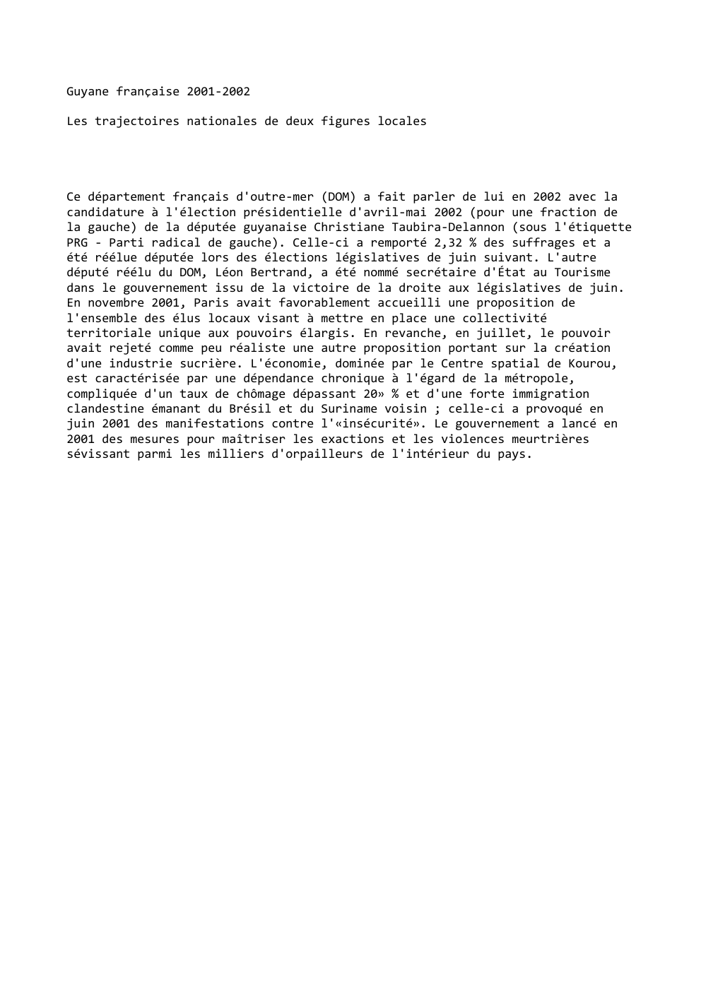 Prévisualisation du document Guyane française 2001-2002
Les trajectoires nationales de deux figures locales

Ce département français d'outre-mer (DOM) a fait parler de lui...