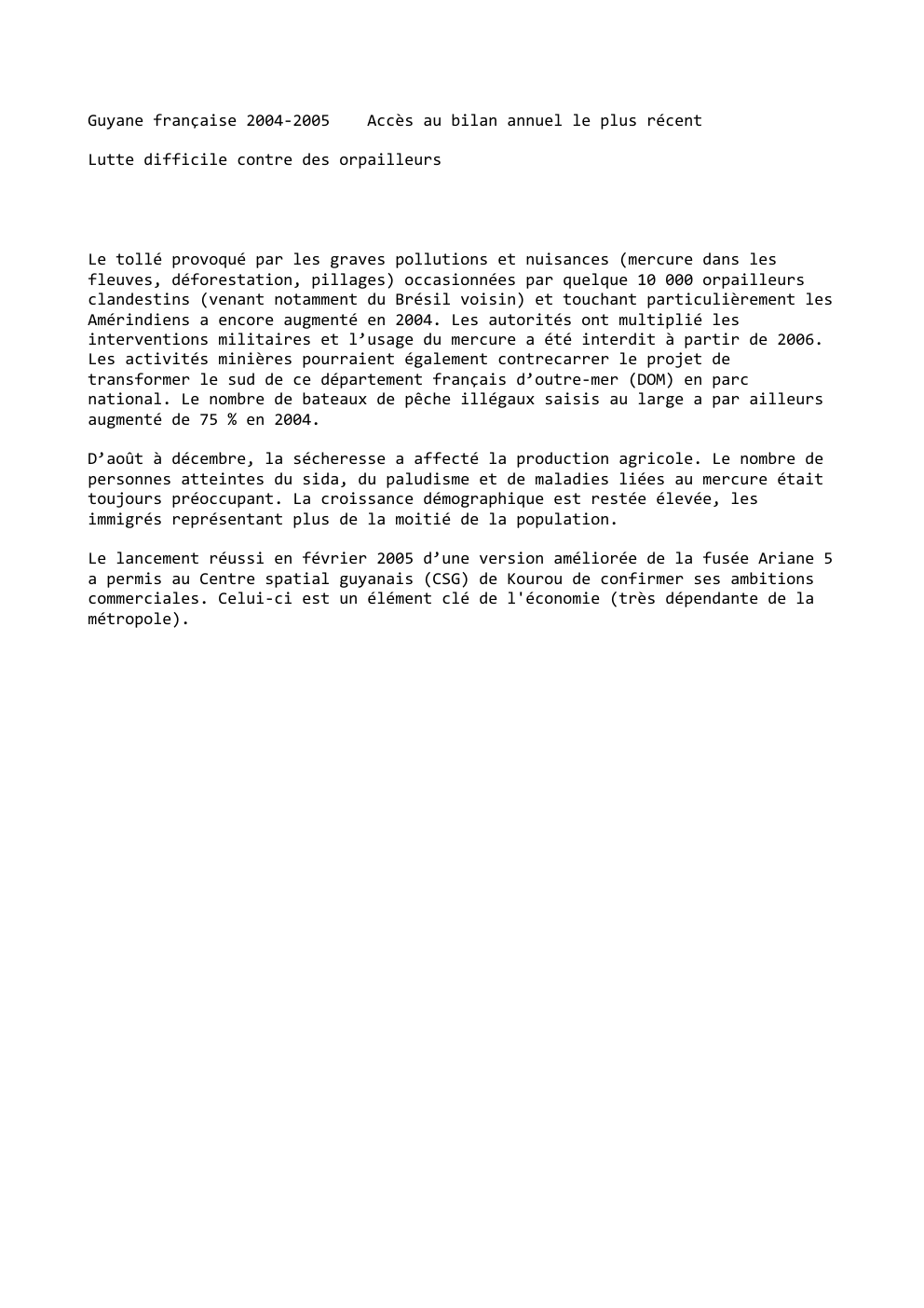 Prévisualisation du document Guyane française 2004-2005

Accès au bilan annuel le plus récent

Lutte difficile contre des orpailleurs

Le tollé provoqué par les...
