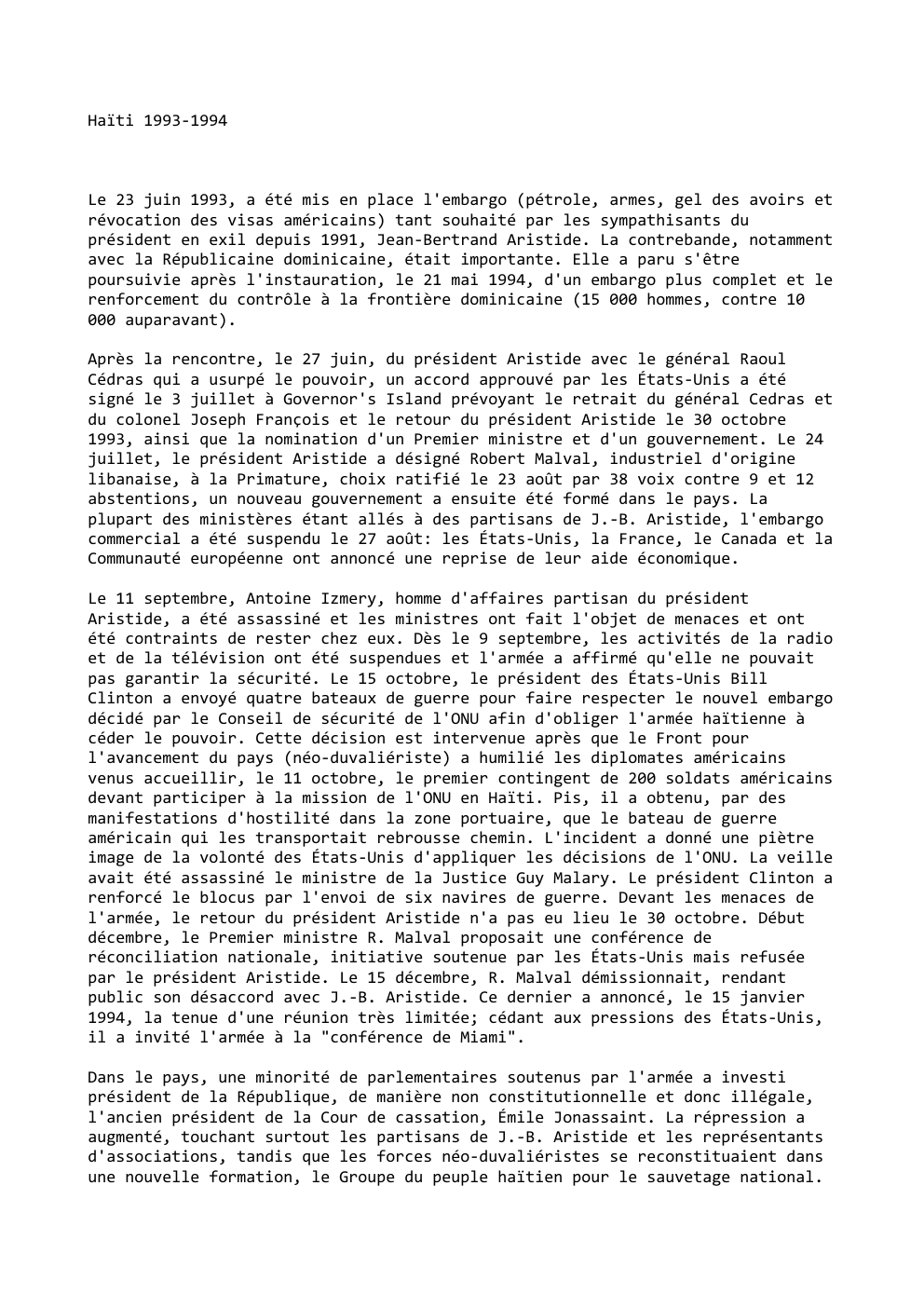 Prévisualisation du document Haïti 1993-1994

Le 23 juin 1993, a été mis en place l'embargo (pétrole, armes, gel des avoirs et
révocation des...
