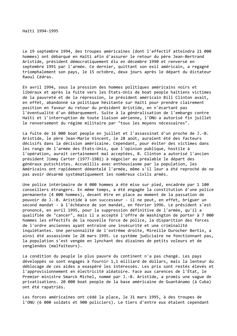 Prévisualisation du document Haïti 1994-1995

Le 19 septembre 1994, des troupes américaines (dont l'effectif atteindra 21 000
hommes) ont débarqué en Haïti afin...