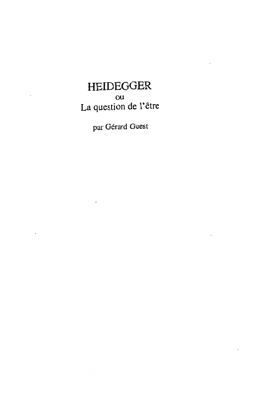 Prévisualisation du document HEIDEGGER ou La question de l'être par Gérard Guest