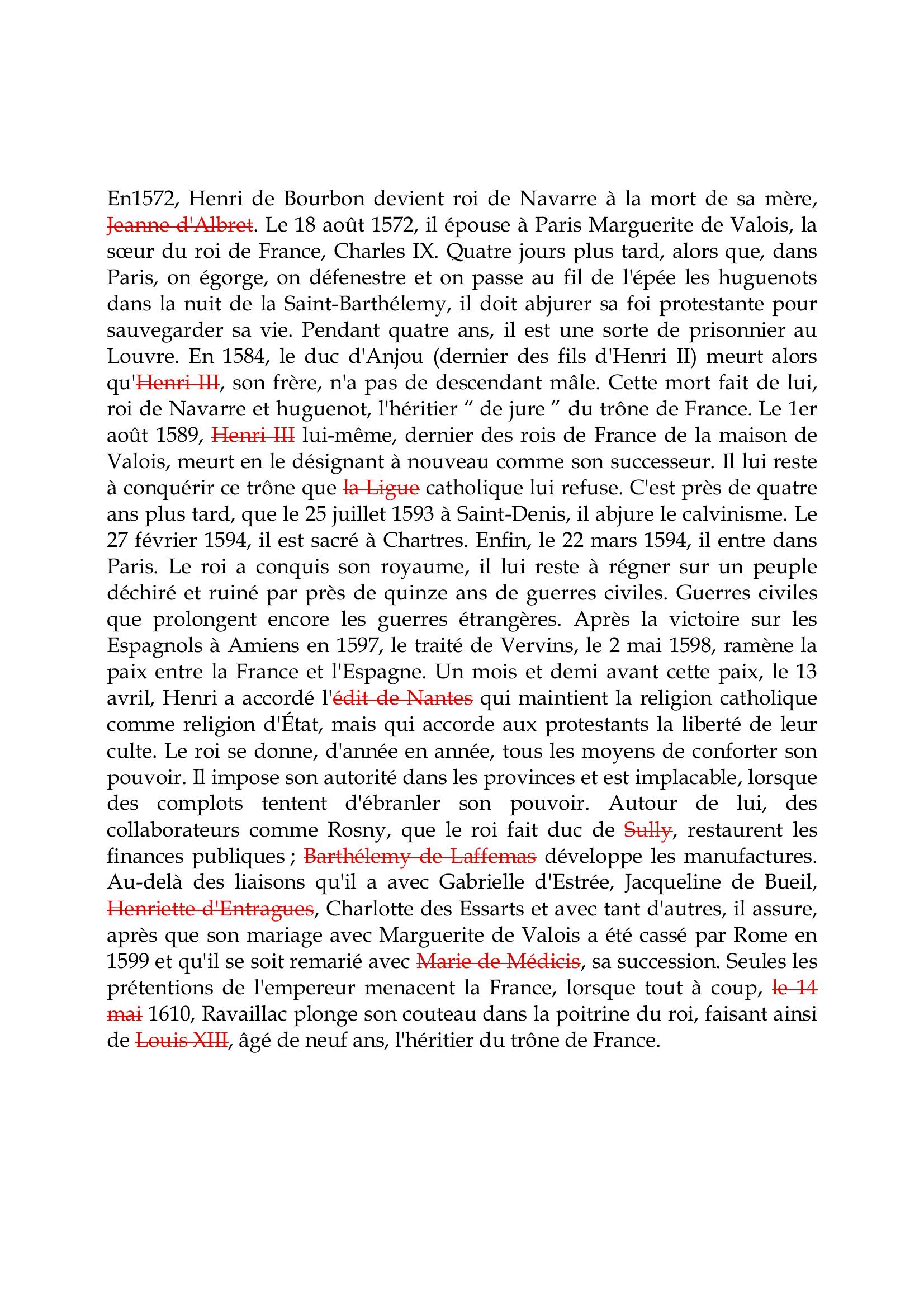 Prévisualisation du document Henri IV

En1572, Henri de Bourbon devient roi de Navarre à la mort de sa mère,
Jeanne d'Albret.