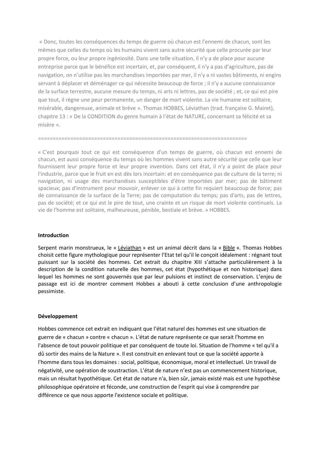 Prévisualisation du document Hobbes - Léviathan - chapitre 13 (commentaire): C'est pourquoi tout ce qui est conséquence d'un temps de guerre, où chacun est ennemi de chacun, est aussi conséquence du temps où les hommes vivent sans autre sécurité que celle que leur fournissent leur propre force et leur propre invention