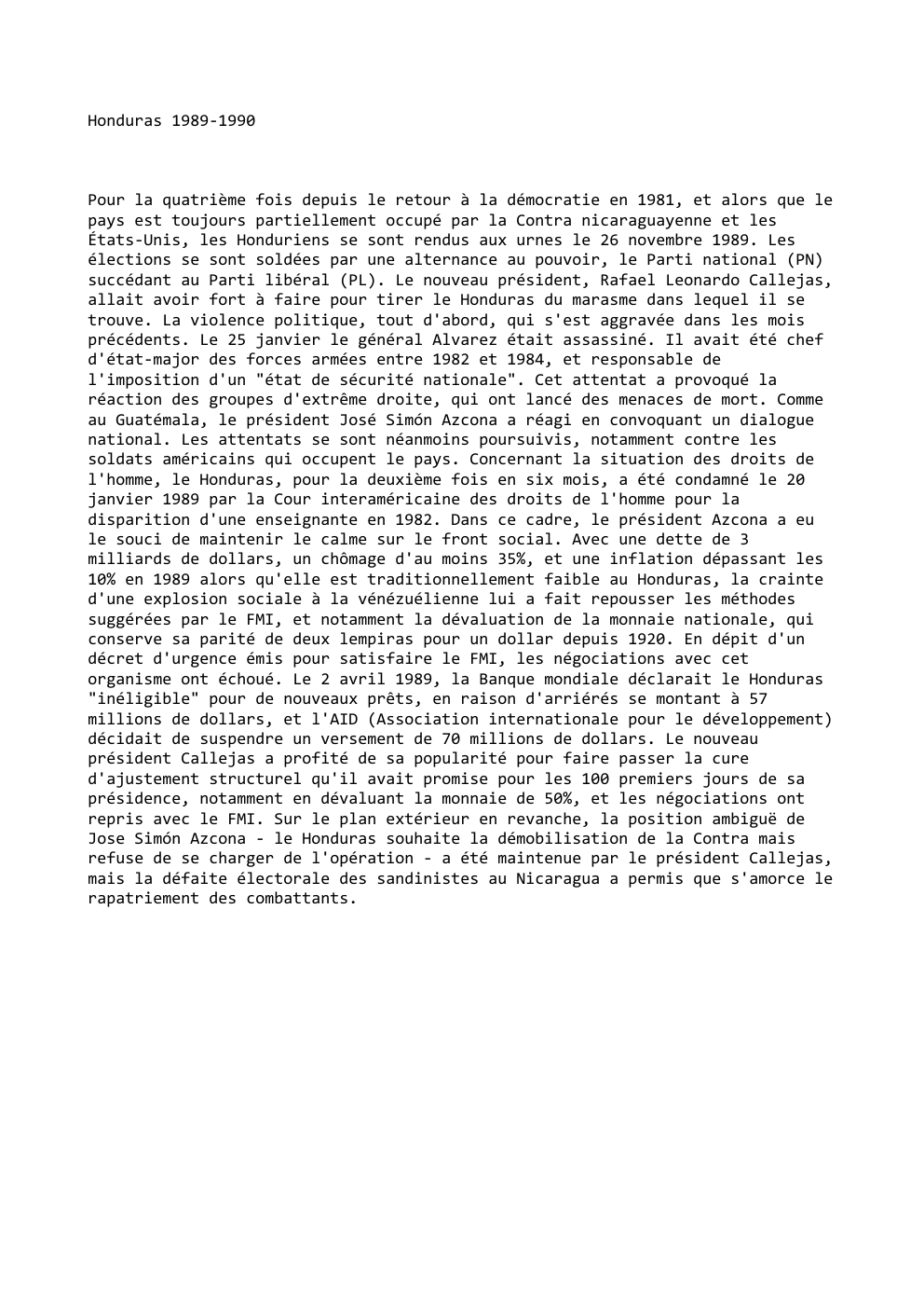 Prévisualisation du document Honduras 1989-1990

Pour la quatrième fois depuis le retour à la démocratie en 1981, et alors que le
pays est...