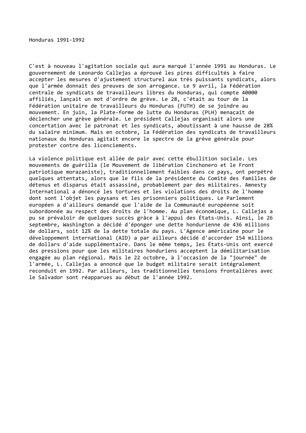 Prévisualisation du document Honduras 1991-1992

C'est à nouveau l'agitation sociale qui aura marqué l'année 1991 au Honduras. Le
gouvernement de Leonardo Callejas a...