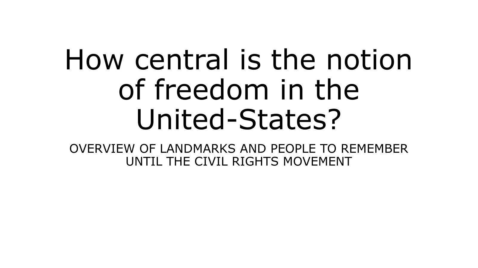 Prévisualisation du document How central is the notion of freedom in the United-States?