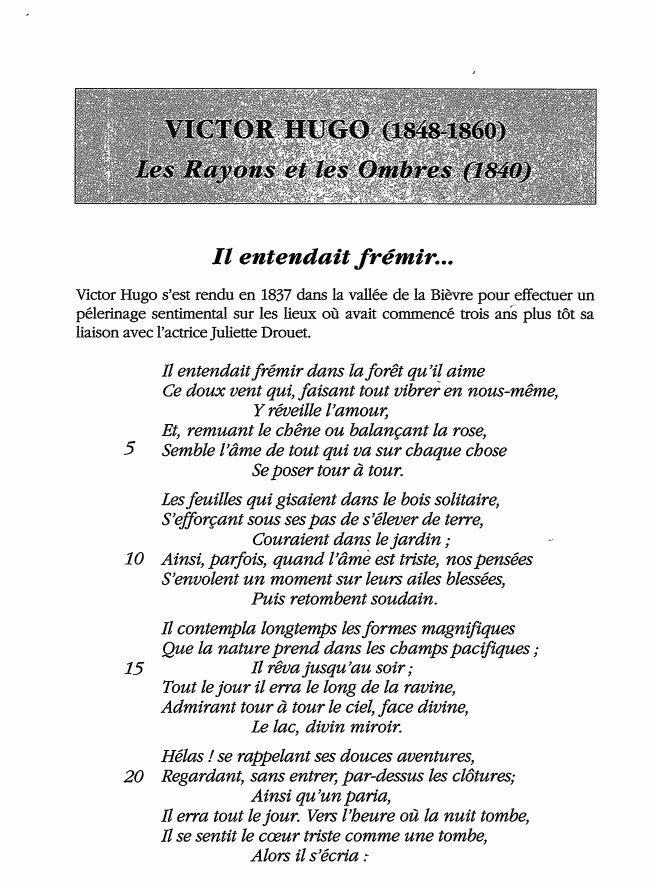 Prévisualisation du document Il entendait frémir...
Victor Hugo s'est rendu en 1837 dans la vallée de la Bièvre pour effectuer un
pélerinage sentimental...