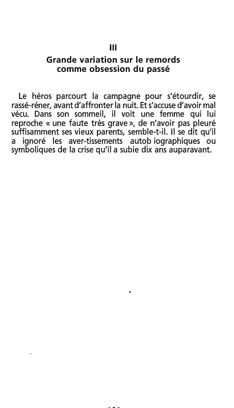 Prévisualisation du document Ill

Grande variation sur le remords
comme obsession du passé

Le héros parcourt la campagne pour s'étourdir, se
rassé­réner, avant...