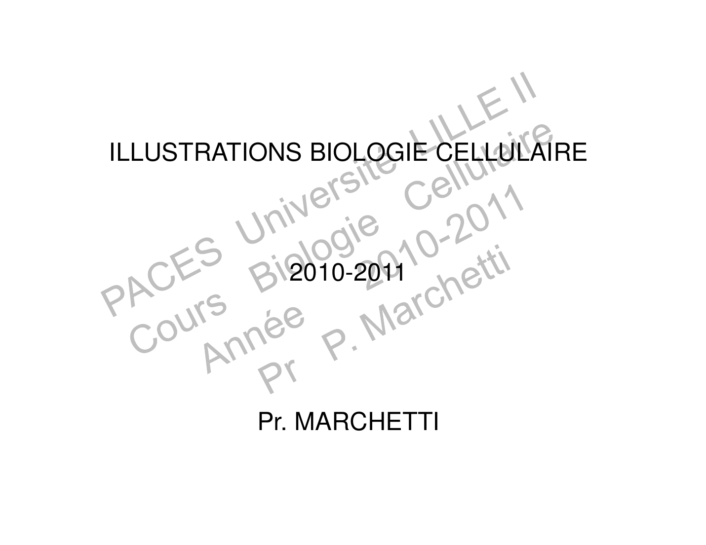 Prévisualisation du document ILLUSTRATIONS BIOLOGIE CELLULAIRE2010-2011Pr.