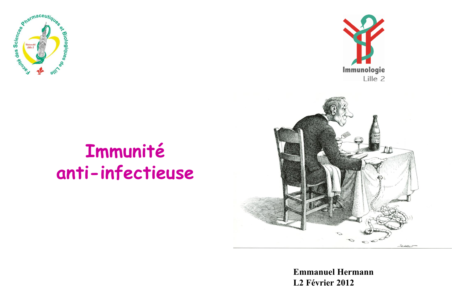Prévisualisation du document Immunitéanti-infectieuseEmmanuel HermannL2 Février 2012 Le système immunitaire protège contre les diverses