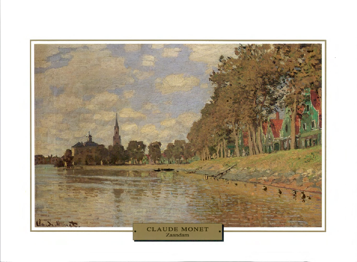 Prévisualisation du document IMPRESSIONNISME

1871
France

PAYSAGE

Claude MONET
ZAANDAM

Pendant la guerre de 1870, Monet se réfugie à Londres. A la fin...