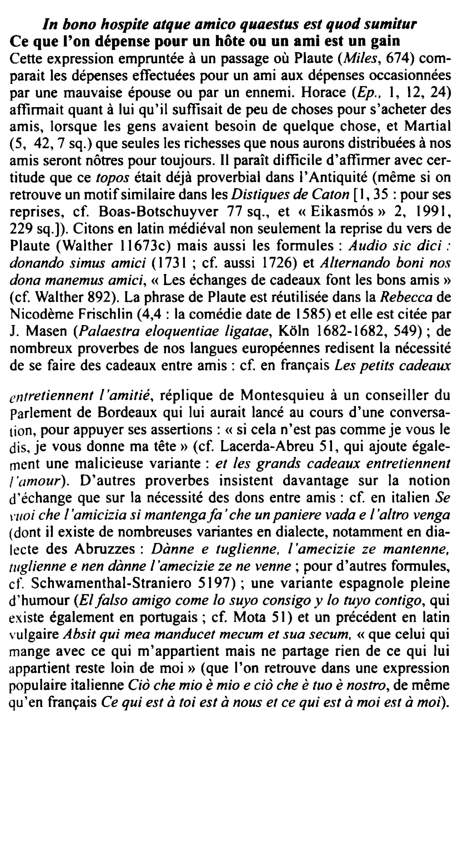 Prévisualisation du document In bono hospite atque amico quaestus est quod sumitur
Ce que l'on dépense pour un hôte ou un ami est...