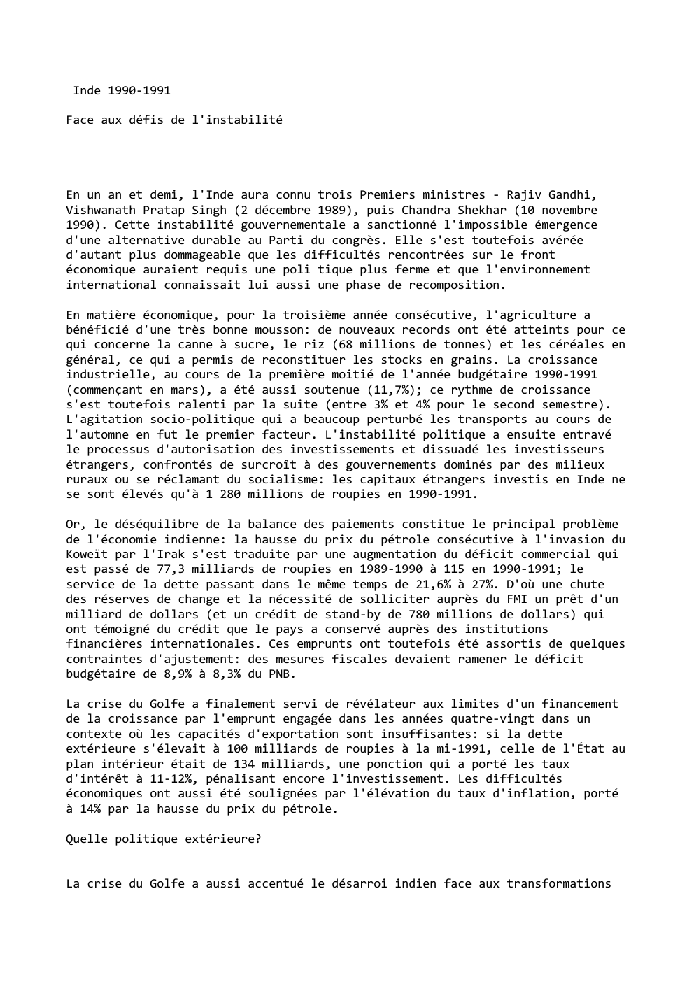 Prévisualisation du document Inde 1990-1991
Face aux défis de l'instabilité

En un an et demi, l'Inde aura connu trois Premiers ministres - Rajiv...
