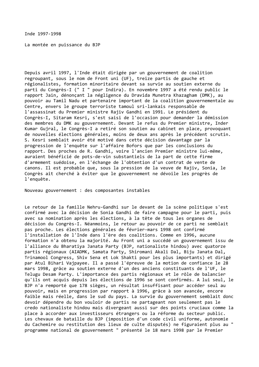 Prévisualisation du document Inde 1997-1998
La montée en puissance du BJP

Depuis avril 1997, l'Inde était dirigée par un gouvernement de coalition
regroupant,...