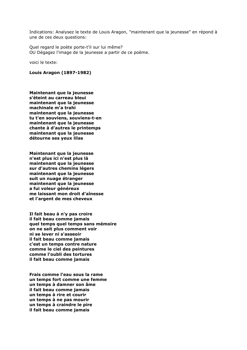 Prévisualisation du document Indications: Analysez le texte de Louis Aragon, "maintenant que la jeunesse" en répond à
une de ces deux questions:
Quel...