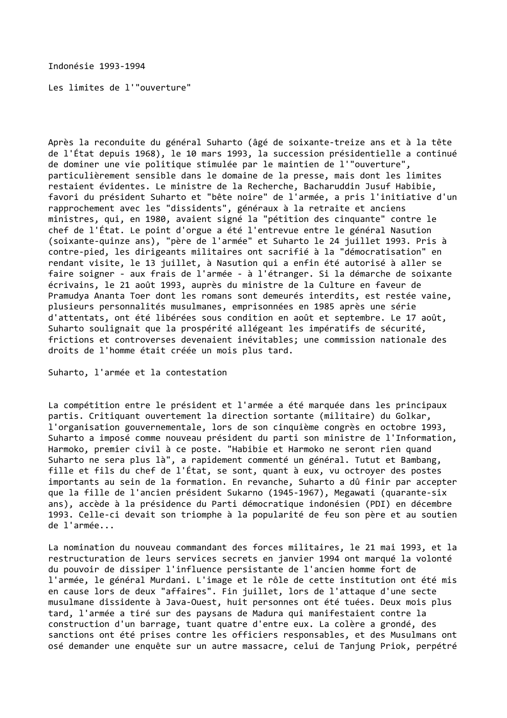 Prévisualisation du document Indonésie 1993-1994
Les limites de l'"ouverture"

Après la reconduite du général Suharto (âgé de soixante-treize ans et à la tête...