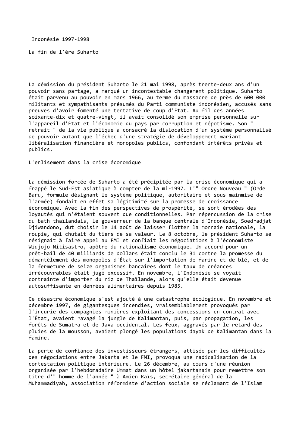 Prévisualisation du document Indonésie 1997-1998
La fin de l'ère Suharto

La démission du président Suharto le 21 mai 1998, après trente-deux ans d'un...
