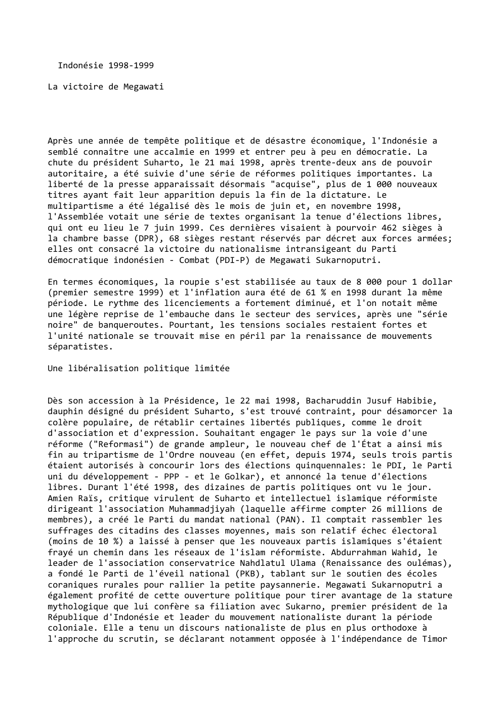 Prévisualisation du document Indonésie 1998-1999
La victoire de Megawati

Après une année de tempête politique et de désastre économique, l'Indonésie a
semblé connaître...
