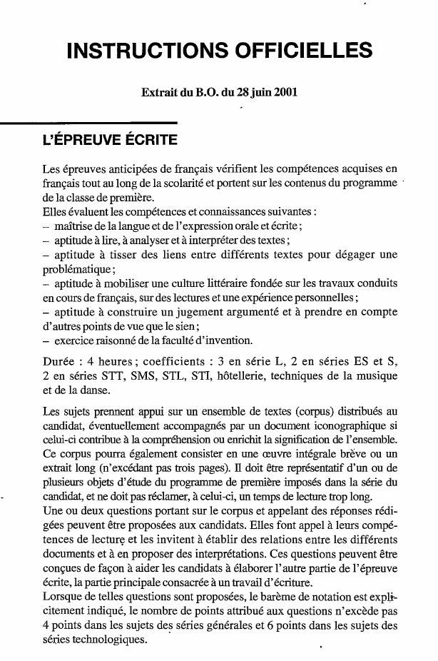 Prévisualisation du document INSTRUCTIONS OFFICIELLES
Extrait du B.O. du 28 juin 2001

L'ÉPREUVE ÉCRITE
Les épreuves anticipées de français vérifient les compétences acquises...