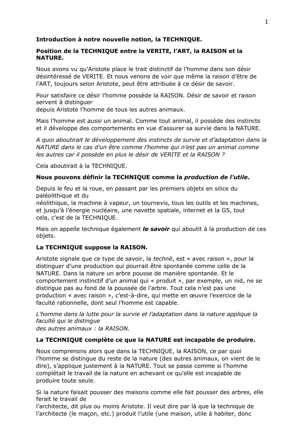 Prévisualisation du document Introduction à notre nouvelle notion, la TECHNIQUE. Position de la TECHNIQUE entre la VERITE, l’ART, la RAISON et la NATURE.