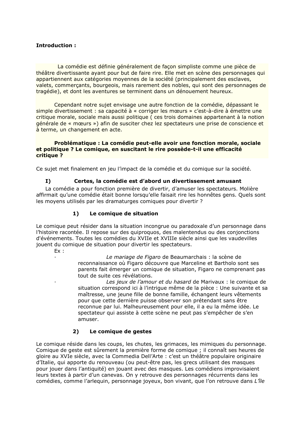 Prévisualisation du document Introduction :

La comédie est définie généralement de façon simpliste comme une pièce de
théâtre divertissante ayant pour but de...