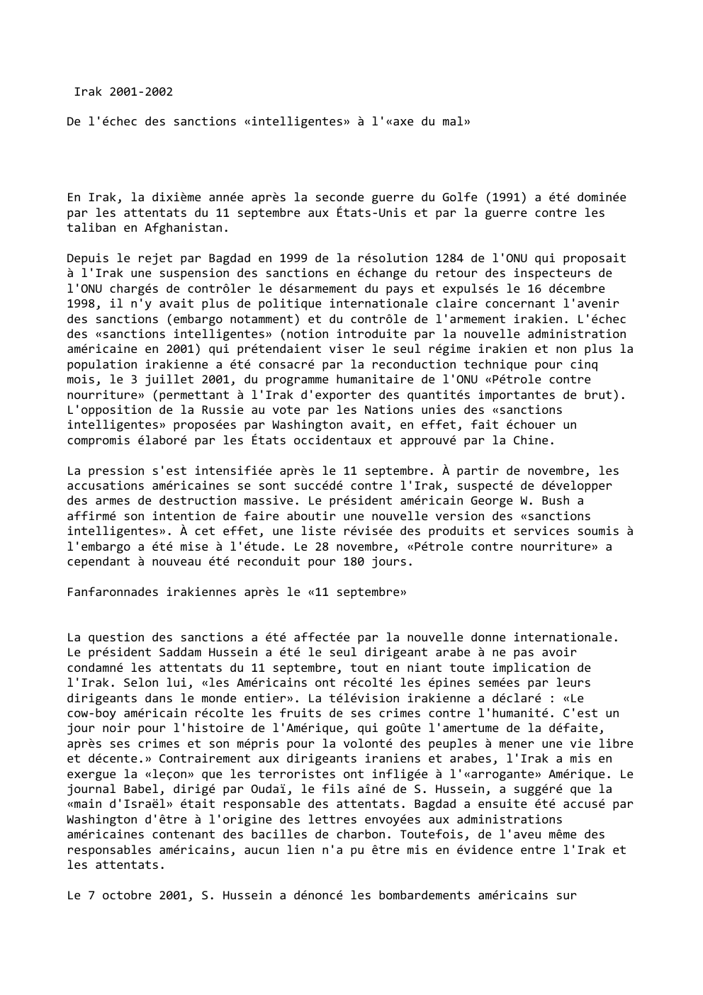 Prévisualisation du document Irak 2001-2002
De l'échec des sanctions «intelligentes» à l'«axe du mal»

En Irak, la dixième année après la seconde guerre...