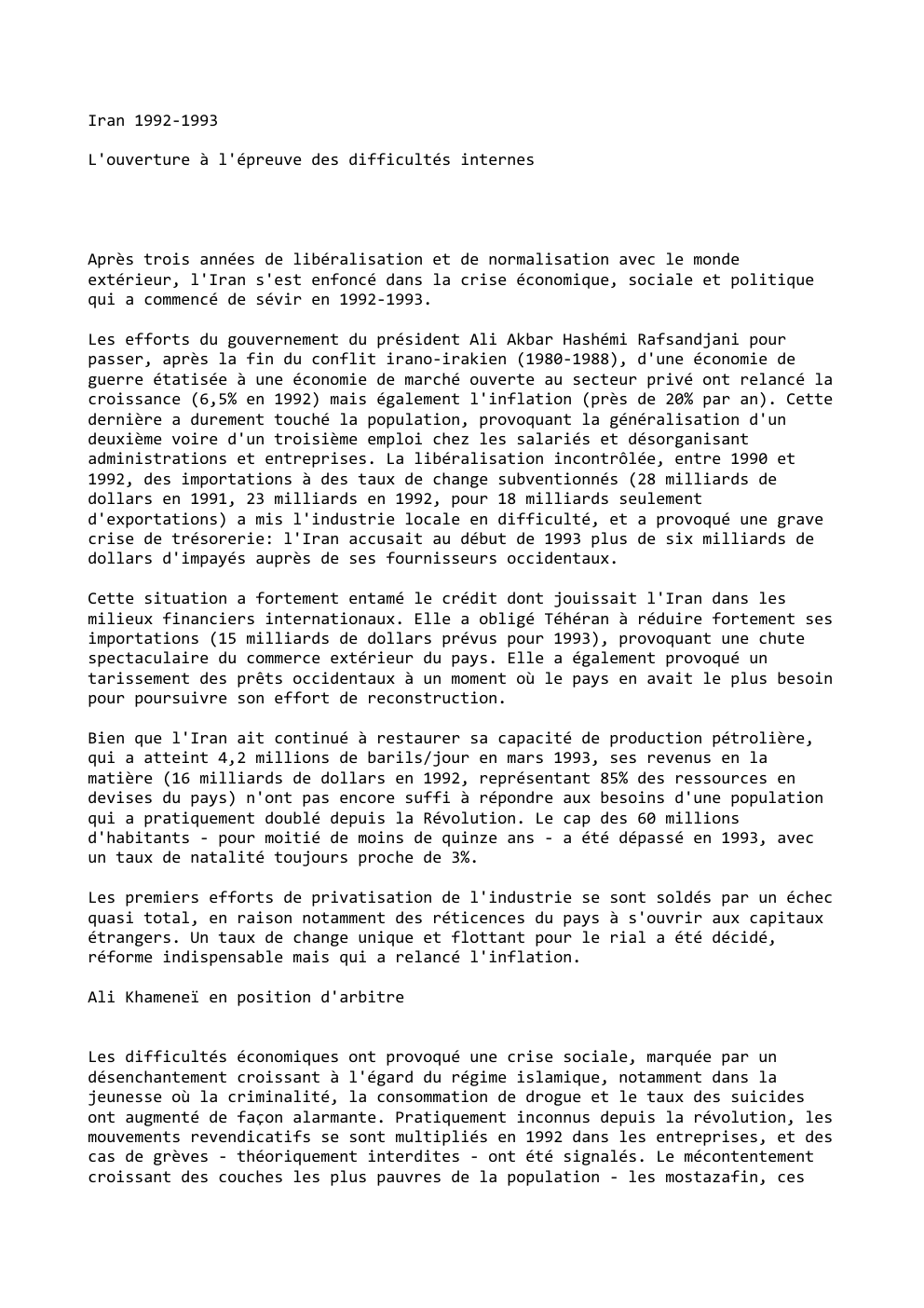 Prévisualisation du document Iran 1992-1993
L'ouverture à l'épreuve des difficultés internes

Après trois années de libéralisation et de normalisation avec le monde
extérieur,...