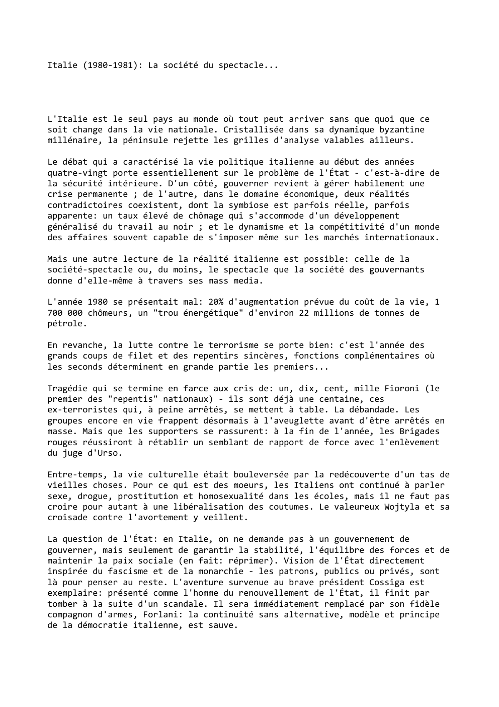 Prévisualisation du document Italie (1980-1981): La société du spectacle...

L'Italie est le seul pays au monde où tout peut arriver sans que quoi...