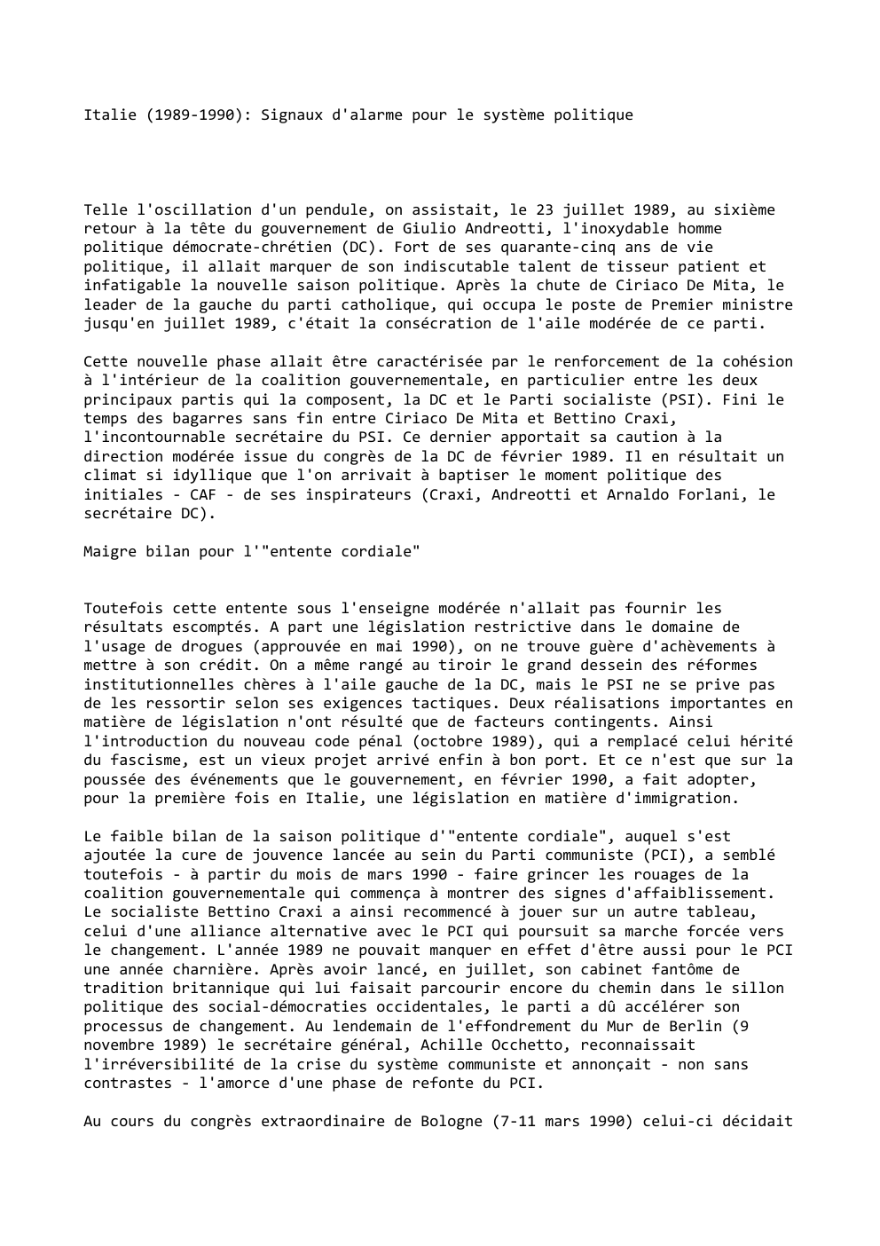 Prévisualisation du document Italie (1989-1990): Signaux d'alarme pour le système politique

Telle l'oscillation d'un pendule, on assistait, le 23 juillet 1989, au sixième...