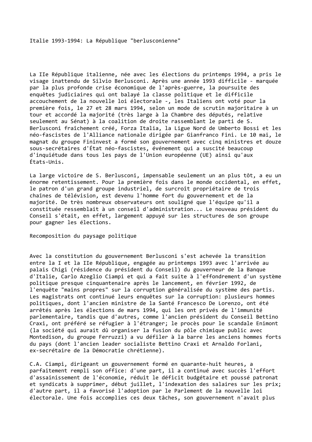 Prévisualisation du document Italie 1993-1994: La République "berlusconienne"

La IIe République italienne, née avec les élections du printemps 1994, a pris le
visage...