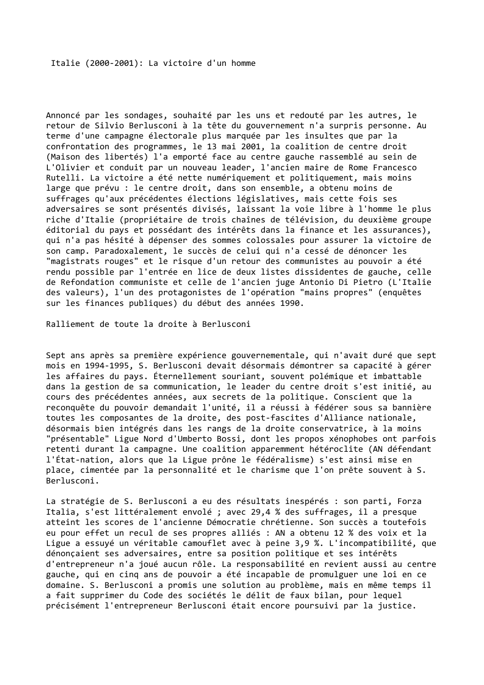 Prévisualisation du document Italie (2000-2001): La victoire d'un homme

Annoncé par les sondages, souhaité par les uns et redouté par les autres, le...